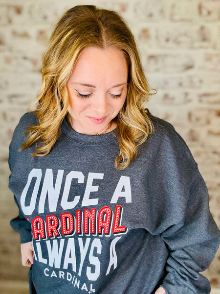 Always a Cardinal Sweatshirt