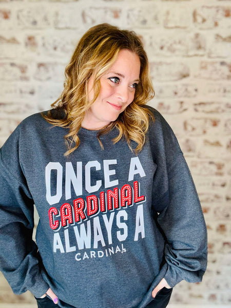 Always a Cardinal Sweatshirt
