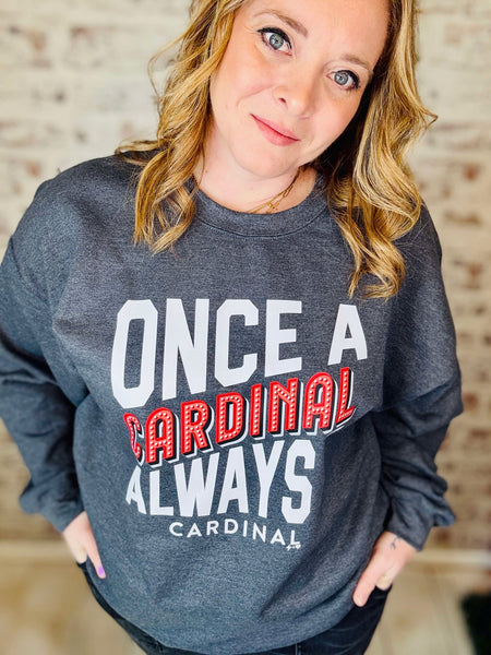 Always a Cardinal Sweatshirt